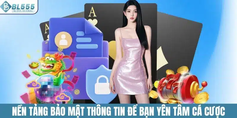 Nền tảng bảo mật thông tin để bạn yên tâm cá cược